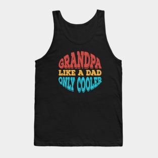 Grandpa Like a Dad Only Cooler Tank Top